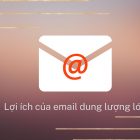 Lợi ích của email dung lượng lớn