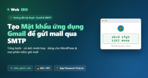 Cách tạo Mật khẩu ứng dụng Gmail (App Password) để gửi mail qua SMTP